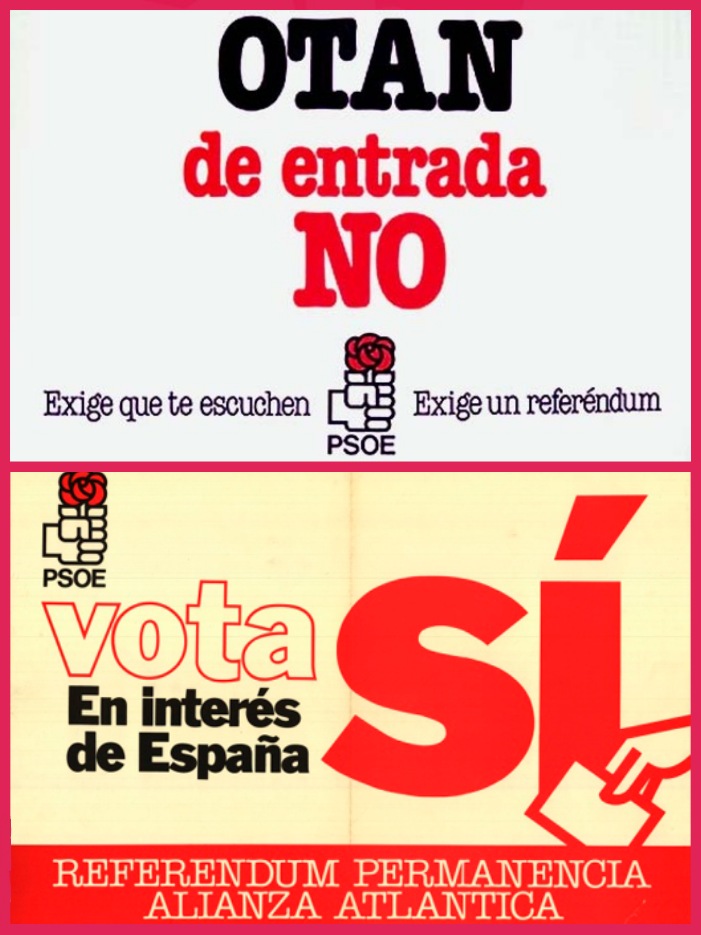 Carteles del PSOE donde se reflejan las dos posturas que mantuvo sobre la integración en la OTAN. En la parte superior defendiendo el "no" y en la parte inferior cartel a favor Carteles del PSOE donde se reflejan las dos posturas que mantuvo sobre la integración en la OTAN. En la parte superior defendiendo el "no" y en la parte inferior cartel a favor